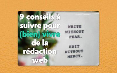 Blog 55 9 conseils à suivre pour (bien) vivre de la rédaction web
