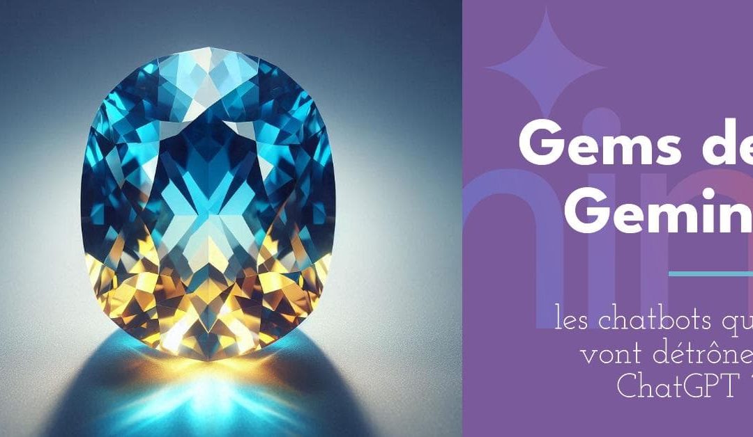 Google lance les Gemini Gems, concurrents des Custom GPTs