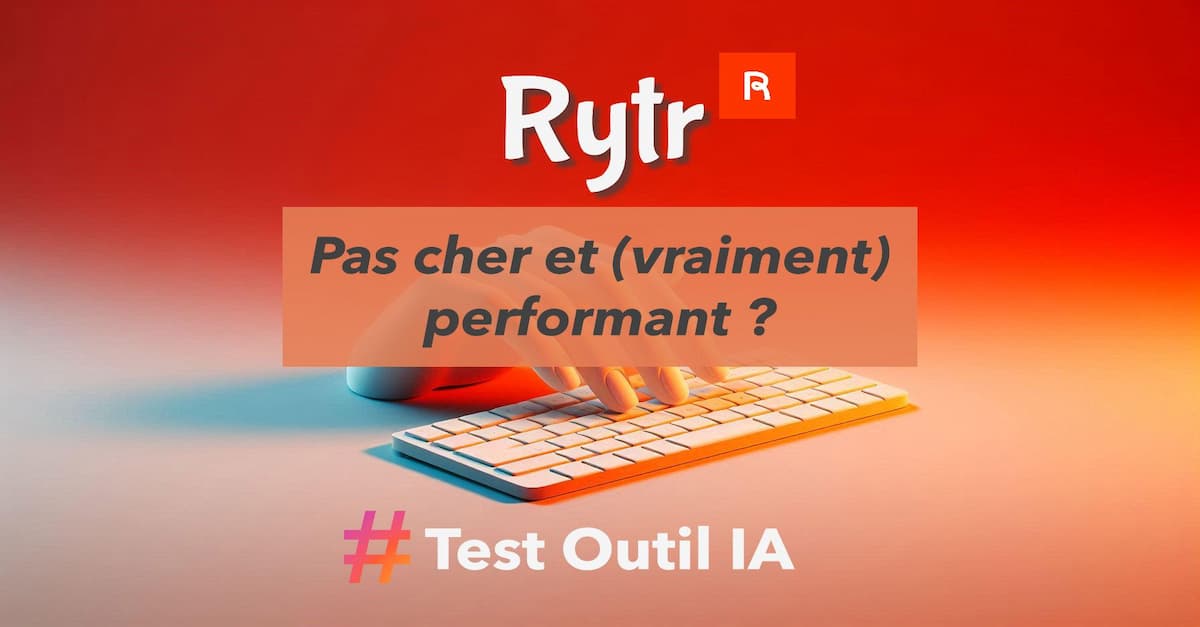 Test du logiciel de rédaction avec IA Rytr