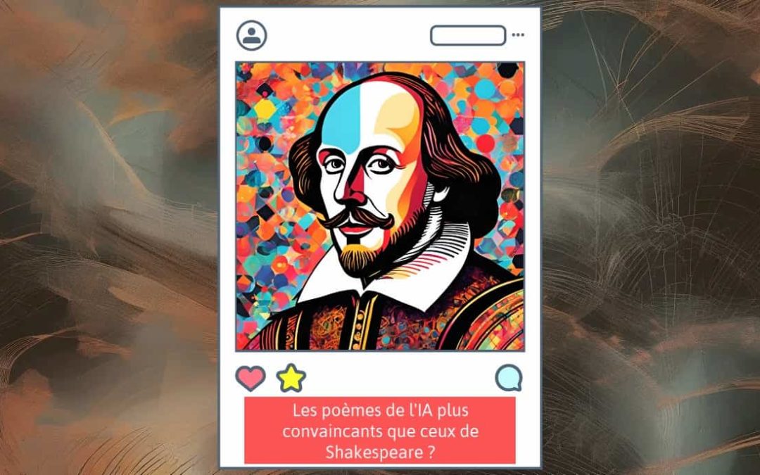 Quand les poèmes de l&rsquo;IA surpassent Shakespeare : ce que révèle une étude surprenante